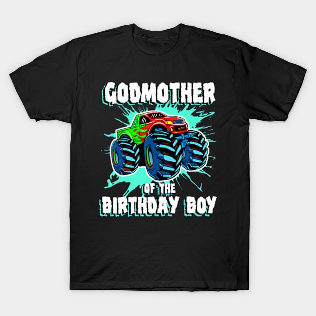 Godmother Of The Birthday Boy Monster Truck Birthday Party T-Shirt by Sort of Vintage